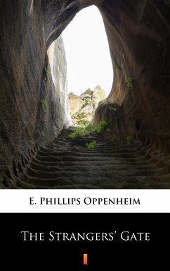 The Strangers’ Gate (eBook, ePUB) - Oppenheim, E. Phillips