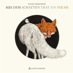 Aus dem Schatten trat ein Fuchs - Turkowski, Einar