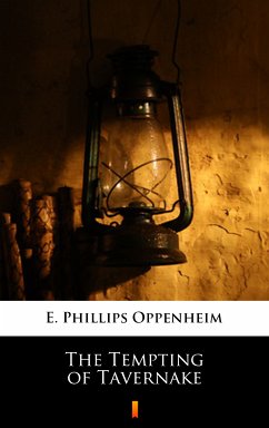 The Tempting of Tavernake (eBook, ePUB) - Oppenheim, E. Phillips