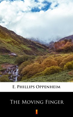 The Moving Finger (eBook, ePUB) - Oppenheim, E. Phillips