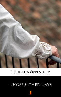 Those Other Days (eBook, ePUB) - Oppenheim, E. Phillips