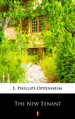 The New Tenant (eBook, ePUB) - Oppenheim, E. Phillips