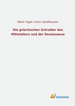 Die griechischen Schreiber des Mittelalters und der Renaissance - Gardthausen, Victor