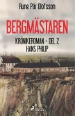 Bergmästaren: krönikeroman. D. 2, Hans Philip