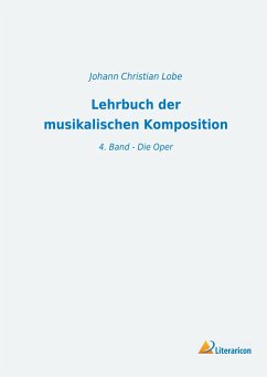 Lehrbuch der musikalischen Komposition - Lobe, Johann Chr.