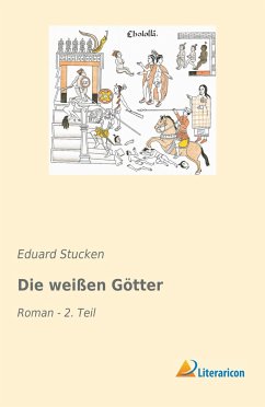 Die weißen Götter - Stucken, Eduard