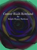 Center Rush Rowland (eBook, ePUB)