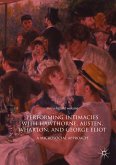 Performing Intimacies with Hawthorne, Austen, Wharton, and George Eliot (eBook, PDF)