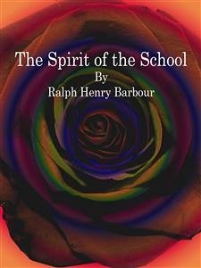 The Spirit of the School (eBook, ePUB) - Henry Barbour, Ralph