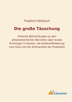 Die große Täuschung - Delitzsch, Friedrich