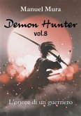 Demon Hunter vol.8 - L'onore di un guerriero (eBook, PDF)