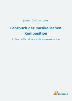 Lehrbuch der musikalischen Komposition - Lobe, Johann Chr.