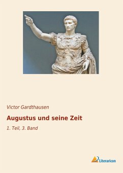 Augustus und seine Zeit - Gardthausen, Victor