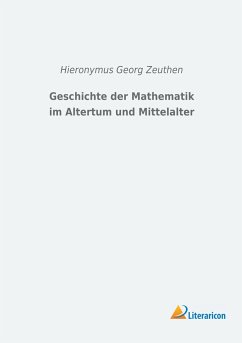 Geschichte der Mathematik im Altertum und Mittelalter - Zeuthen, Hieronymus Georg