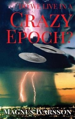 Do We Live in a Crazy Epoch? - Ivarsson, Magnus