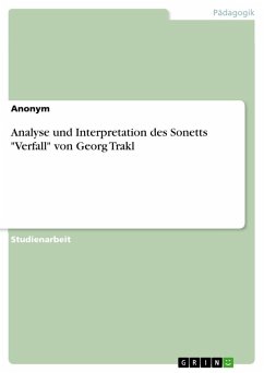 Analyse und Interpretation des Sonetts &quote;Verfall&quote; von Georg Trakl