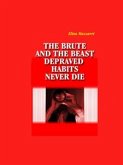 the beauty and beast depraved habits never die (eBook, ePUB)