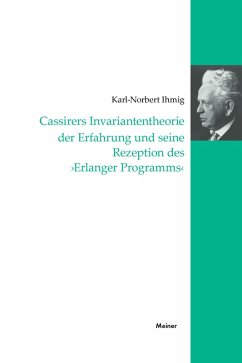 Cassirers Invariantentheorie der Erfahrung und seine Rezeption des 'Erlanger Programms' (eBook, PDF) - Ihmig, Karl-Norbert
