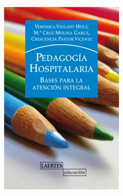 Pedagogía Hospitalaria (eBook, PDF) - Molina Grauz, Mª Cruz; Violant Holz, Verónica; Pastor Vicente, Crescencia