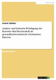 Analyse und kritische Würdigung des Kurortes Bad Reichenhall als gesundheitstouristische Destination Bayerns (eBook, PDF)