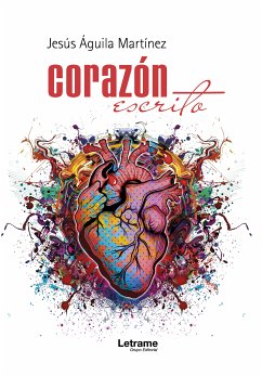 Corazón escrito (eBook, ePUB) - Águila Martínez, Jesús