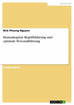 Humankapital. Begriffsklärung und optimale Personalführung (eBook, PDF) - Nguyen, Nick Phuong