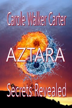 AZTARA, Secrets Revealed (Aztarian Series, #3) (eBook, ePUB) - Carter, Carole Walker