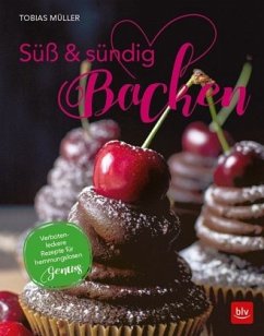 Süß & sündig Backen (Mängelexemplar) - Müller, Tobias