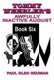 Tommy Weebler's Awfully Inactive August (Tommy Weebler's Almost Exciting Adventures, #6) (eBook, ePUB)