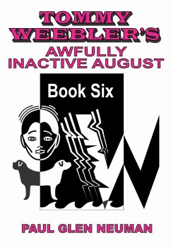 Cover Tommy Weebler's Awfully Inactive August (Tommy Weebler's Almost Exciting Adventures, #6) (eBook, ePUB)