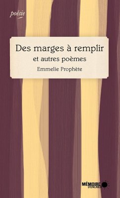 Des marges a remplir et autres poemes (eBook, ePUB) - Emmelie Prophete, Prophete