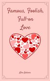 Famous, Foolish, Full-on Love (Film Stars, Broken Hearts, #2) (eBook, ePUB)