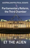 Australian Political Essays - Parliamentary Reform, the Third Chamber (eBook, ePUB)