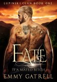 Fate Is a Mated Bitch: Lupinski Clan One (eBook, ePUB) Fate Is a Mated Bitch: Lupinski Clan One (eBook, ePUB)
