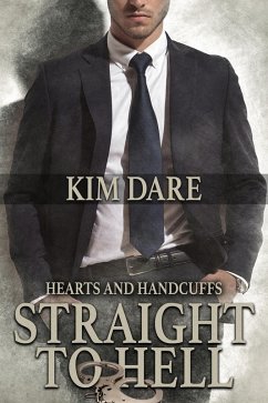 Straight to Hell (Hearts and Handcuffs, #1) (eBook, ePUB) - Dare, Kim