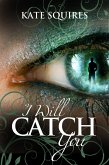 I Will Catch You (eBook, ePUB)