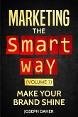 Marketing the Smart Way (Make Your Brand Shine, #1) (eBook, ePUB)