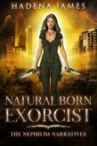 Natural Born Exorcist (Nephilim Narratives, #1) (eBook, ePUB)