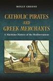 Catholic Pirates and Greek Merchants (eBook, PDF)