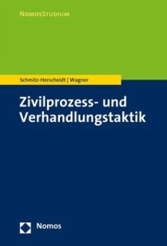 Zivilprozess- und Verhandlungstaktik - Schmitz-Herscheidt, Stephan;Wagner, Benjamin