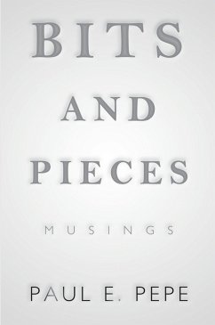 Bits and Pieces (eBook, ePUB) - Pepe, Paul E.