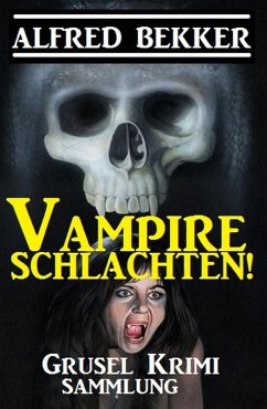 Vampire schlachten! (eBook, ePUB) - Bekker, Alfred