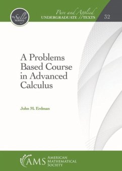 Problems Based Course in Advanced Calculus - Erdman, John M.