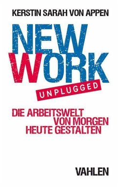 New Work. Unplugged - Appen, Kerstin Sarah von