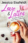 Love & Lattes: a sweet romance short story collection (eBook, ePUB)