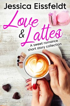Cover Love & Lattes: a sweet romance short story collection (eBook, ePUB)