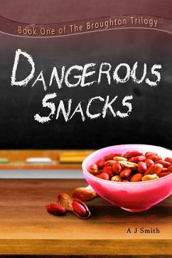 Dangerous Snacks (The Broughton Trilogy, #1) (eBook, ePUB) - Smith, A J