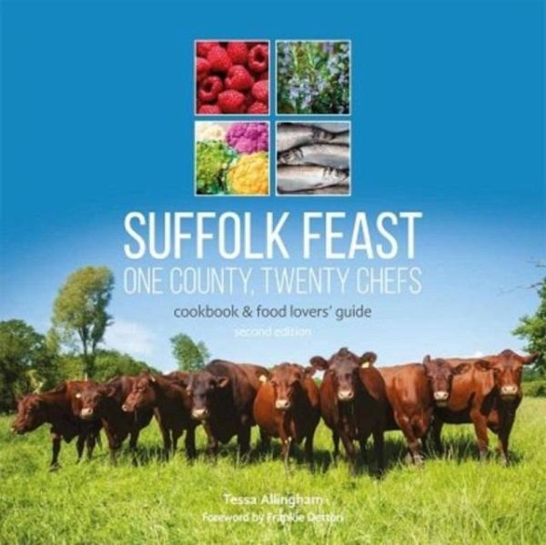 Suffolk Feast 2: One County, Twenty Chefs Suffolk Feast 2: One County, Twenty Chefs