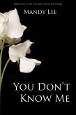 You Don't Know Me (The You Don't Know Me Trilogy, #1) (eBook, ePUB)