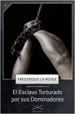 El Esclavo Torturado por sus Dominadores (eBook, ePUB)